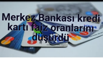 Merkez Bankası, Kredi Kartı Faiz Oranlarını Aşağıya Çekti!