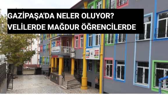 Gazipaşa İlkokulu’nda neler oluyor? Veliler ve öğrenciler neden mağdur kaldı?